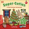 Super Cuties: A Cozy Christmas Coloring Book - Rosie Bay - 9798217131853