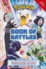 Pokémon Book of Battles: The Official Guide to Battles in Pokémon Horizons the Series - Katherine Andreou - 9798217135127