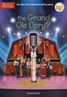 What Is the Grand Ole Opry? - David Stabler ; Who HQ - 9798217141609