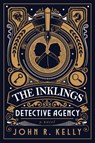The Inklings Detective Agency - John R. Kelly - 9798217151981