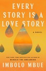 Every Story Is a Love Story - Imbolo Mbue - 9798217154777
