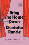 Bring the House Down - Charlotte Runcie - 9798217157709