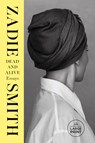 Dead and Alive: Essays - Zadie Smith - 9798217168989