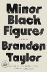 Minor Black Figures - Brandon Taylor - 9798217168996