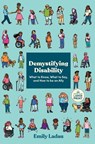 Demystifying Disability - Emily Ladau - 9798217173563