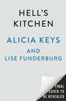 Hell's Kitchen: Behind the Dream - Alicia Keys - 9798217176809