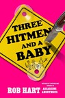 Three Hitmen and a Baby - Rob Hart - 9798217177134