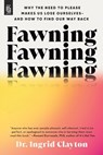 Fawning - Dr. Ingrid Clayton - 9798217178964