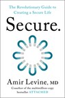 Secure: The Revolutionary Guide to Creating a Secure Life - Amir Levine - 9798217179817