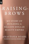 Raising Brows - Anastasia Soare - 9798217181377