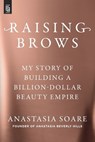 Raising Brows - Anastasia Soare - 9798217181377