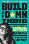 Build the Damn Thing - Kathryn Finney - 9798217182442