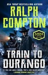 Ralph Compton Train to Durango - Ralph Compton - 9798217192168