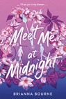 Meet Me at Midnight - Brianna Bourne - 9798217225552