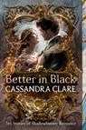 Better in Black - Cassandra Clare - 9798217232185