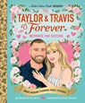 Taylor & Travis Forever Ultimate Fan Edition Little Golden Book Biography - Nicole de las Heras ; Elisa Chavarri - 9798217232871