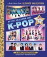 My Little Golden Book About K-pop Ultimate Fan Edition - Jessica Yoon ; Suji Park - 9798217233359