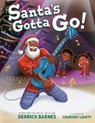 Santa's Gotta Go! - Derrick Barnes - 9798217239009