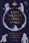 Doctor Who: 1,001 Nights in Time and Space: Folktales Rescued from Around the Whoniverse - Steve Cole - 9798217273706