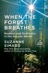 When the Forest Breathes: Renewal and Resilience in the Natural World - Suzanne Simard - 9798217287833