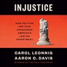 Injustice: How Politics and Fear Vanquished America's Justice Department -  - 9798217289202
