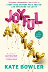 Joyful, Anyway - Kate Bowler - 9798217294107