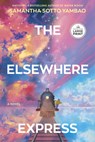 The Elsewhere Express - Samantha Sotto Yambao - 9798217294893