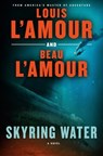 Skyring Water - Beau L'Amour ; Louis L'Amour - 9798217302475