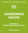 Way to Grow: Over 100 Hacks for Green-Thumbed Greatness - Simon Akeroyd - 9798217306510