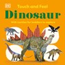 Touch and Feel Dinosaur: With Tactiles for Toddlers to Explore - DK - 9798217308590