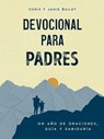 Devocional para padres - Chris Bailey ; Jamie Bailey - 9798217330942