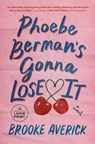Phoebe Berman's Gonna Lose It - Brooke Averick - 9798217346936