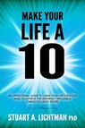 Make Your Life a 10: How to Successfully Do, Have or Be - Stuart A. Lichtman Phd - 9798218065980