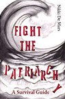 de Mars, N: Fight the Patriarchy - Nikki de Mars - 9798218091439