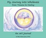 My Journey into Wholeness: from Trauma to Healing: from Trauma to Healing: from Trauma to Healing - Mary Emma Jones - 9798218129071