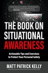The Book on Situational Awareness - Matt P Kelly - 9798218140656