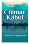 From Colmar to Kabul - Ariane Geiger Hiriart - 9798218177669