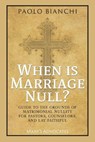 When Is Marriage Null? Guide to the Grounds of Matrimonial Nullity for Pastors, Counselors, Lay Faithful - BIANCHI,  Paolo - 9798218228293