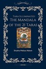 Tara Illuminated The Mandala of the 21 Taras - Melissa Shubha Abbott - 9798218231255