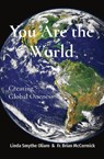 Smythe Oliaro, L: You Are the World - Linda Smythe Oliaro ; Fr. Brian McCormick - 9798218261610