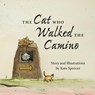 The Cat who Walked the Camino - Kate Spencer - 9798218280055