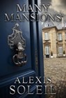 Many Mansions - Alexis Soleil - 9798218286194