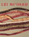 Lei Ni&#699;ihau: Shell Lei of Ni&#699;ihau - Linda Paik Moriarty - 9798218338435