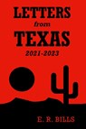 Letters from Texas, 2021-2023 - E. R. Bills - 9798218342722