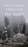 How Can We See A Return To The Bible? - D. Martyn Lloyd-Jones - 9798218348656