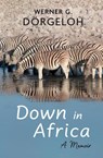 Down in Africa - Werner G Dörgeloh - 9798218360306