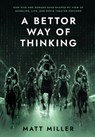 A Bettor Way of Thinking: How Risk and Reward Have Shaped My View of Gambling, Life, and Movie Theater Popcorn - Matt Miller - 9798218410957