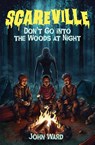 Don't Go into the Woods at Night - John A Ward - 9798218445652