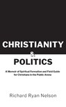 Christianity & Politics - Richard Nelson - 9798218463045