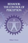 Behavior: The Control of Perception - William T. Powers - 9798218465612